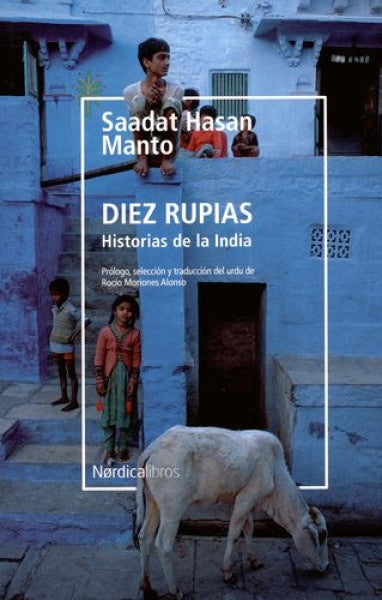 Diez rupias. Historias de la india  | SAADAT HASAN MANTO