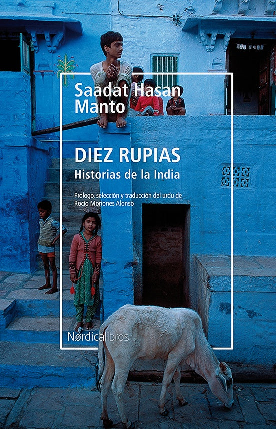Diez rupias. Historias de la india  | SAADAT HASAN MANTO