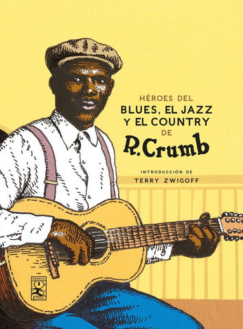 HÉROES DEL BLUES, EL JAZZ Y EL COUNTRY.. | Robert Crumb