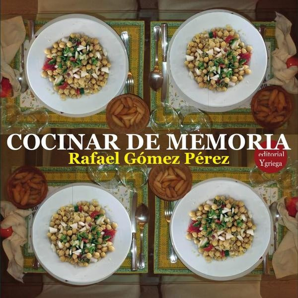 Cocinar de memoria | Rafael Gómez Pérez