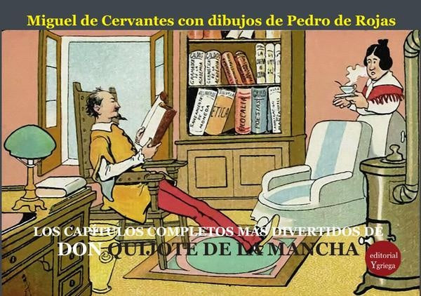 Los capítulos completos y más divertidos de don Quijote de la Mancha. Dibujos de Pedro de Rojas | de Cervantes Saavedra, ROJAS