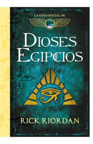 DIOSES EGIPCIOS: LA GUIA OFICIAL DE LAS CRONICAS DE KANE * | Rick  Riordan