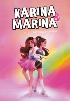 IDENTICAS Y OPUESTAS (KARINA & MARINA 1).. | KARINA  MARINA