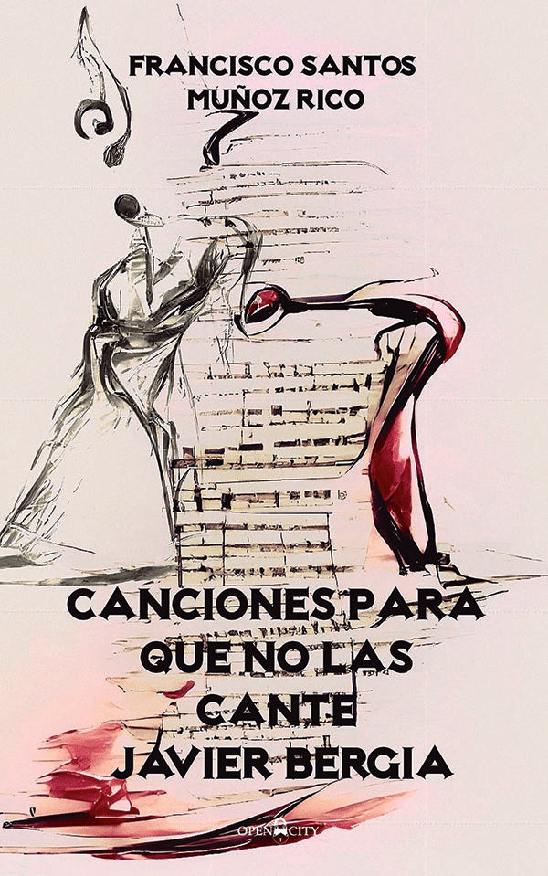 Canciones para que no las cante Javier Bergia | Francisco Santos Muñoz Rico