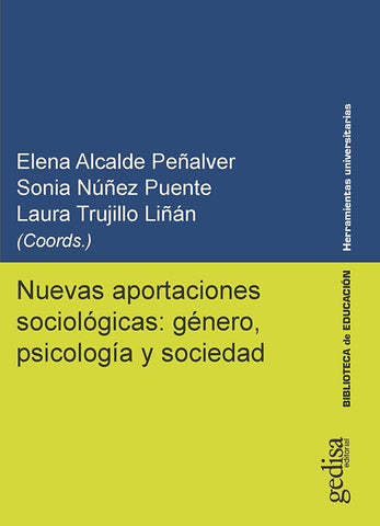 Nuevas aportaciones sociológicas: género, psicología y sociedad | Trujillo Liñán , Alcalde y otros