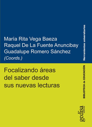 Focalizando áreas del saber desde sus nuevas lecturas | Vega Baeza, Romero Sánchez y otros