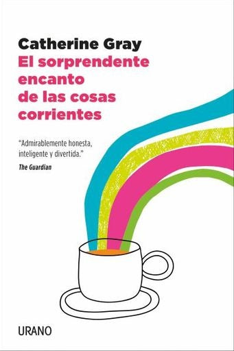 EL SORPRENDENTE ENCANTO DE LAS COSAS CORRIENTES.* | KATHERINE  GRAY