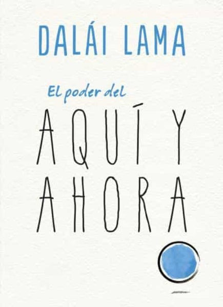 **EL PODER DEL AQUI Y AHORA | LAMA DALAI