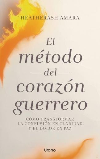 El método del corazón guerrero  | HEATHERASH AMARA