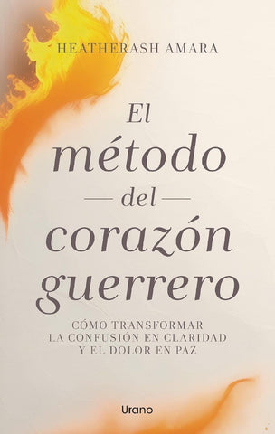 El método del corazón guerrero  | HEATHERASH AMARA