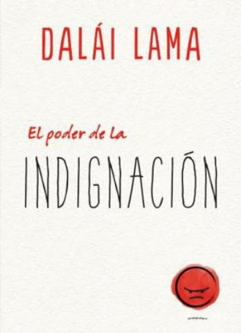 EL PODER DE LA INDIGNACION | LAMA DALAI