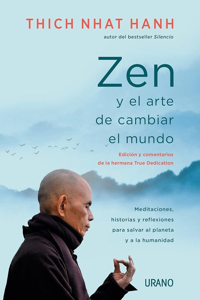 ZEN Y EL ARTE DE CAMBIAR EL MUNDO *.. | Nhat Hanh Thich