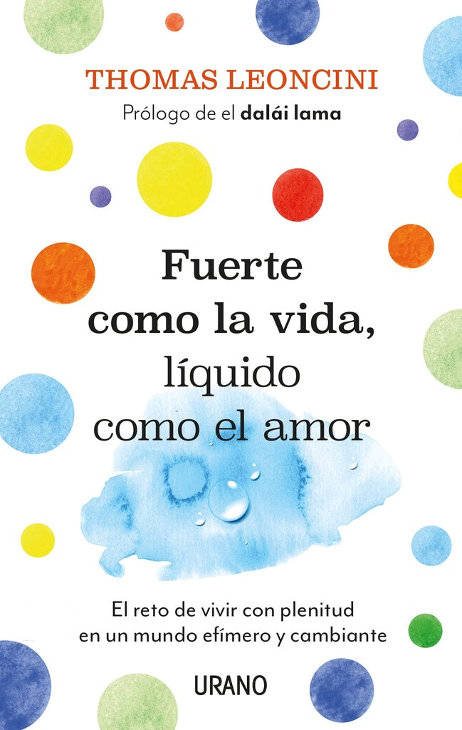 FUERTE COMO LA VIDA, LIQUIDO COMO EL AMOR*. | THOMAS LEONCINI