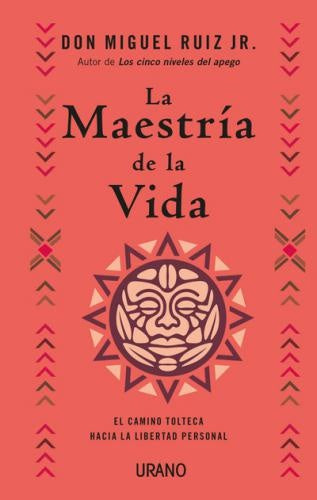 LA MAESTRIA DE LA VIDA.. | Don Miguel  Ruiz Jr.