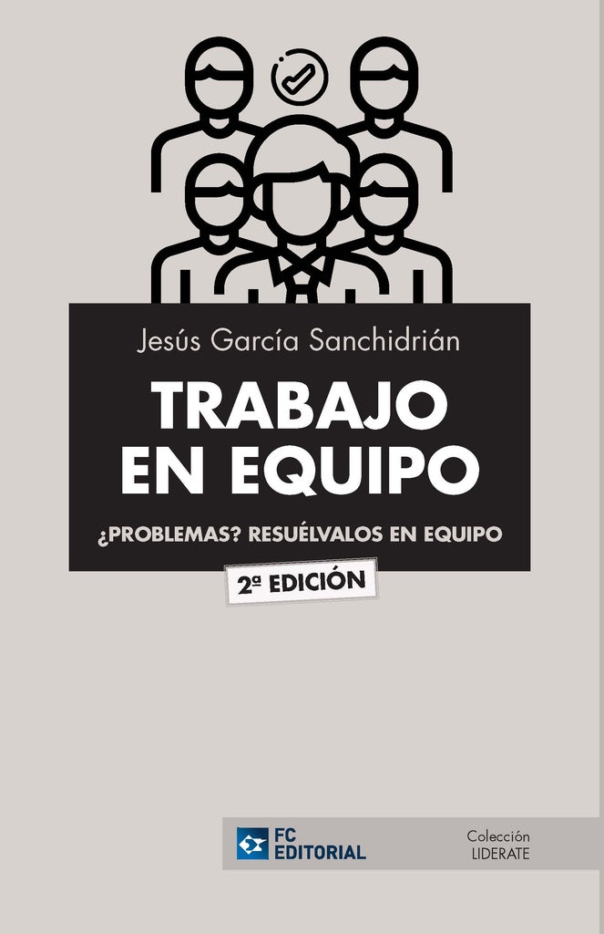 TRABAJO EN EQUIPO. ¿Problemas? Resuélvalos en equipo | Jesús García Sanchidrián