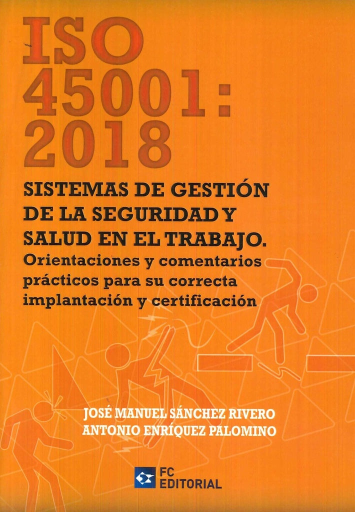 ISO 45001:2018. Sistemas de gestión de la Seguridad y Salud en el Trabajo | José Manuel Sánchez Rivero
