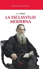 LA ESCLAVITUD MODERNA | Lev Tolstói