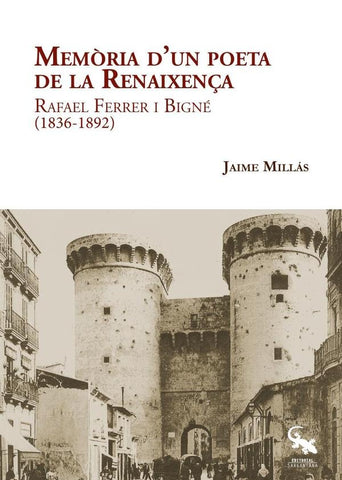 Memòria de un poeta de la renaixença  | JAIME MILLÁS