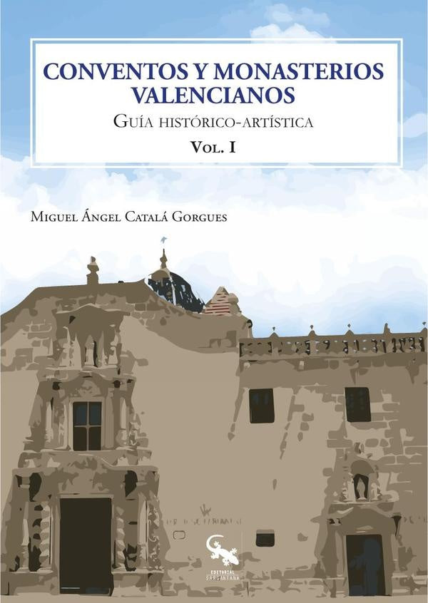 Conventos y monasterios valencianos. Volúmen 1  | MIGUEL ÁNGEL CATALÀ