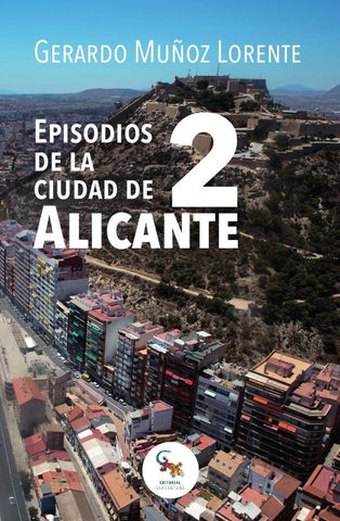 Episodios de la ciudad de alicante 2  | Gerardo Muñoz Lorente