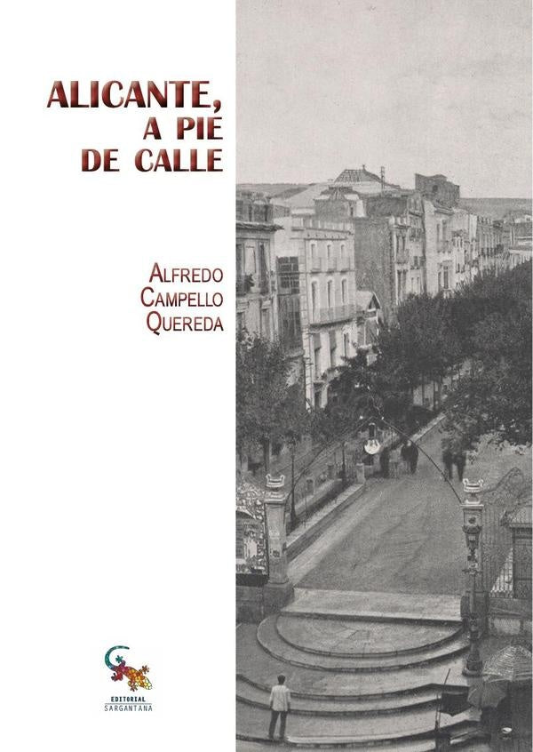Alicante, a pie de calle  | Alfredo  Campello Quereda
