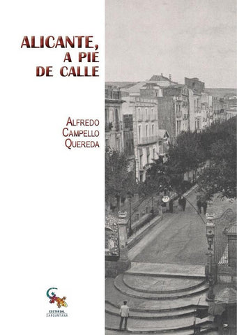 Alicante, a pie de calle  | Alfredo  Campello Quereda