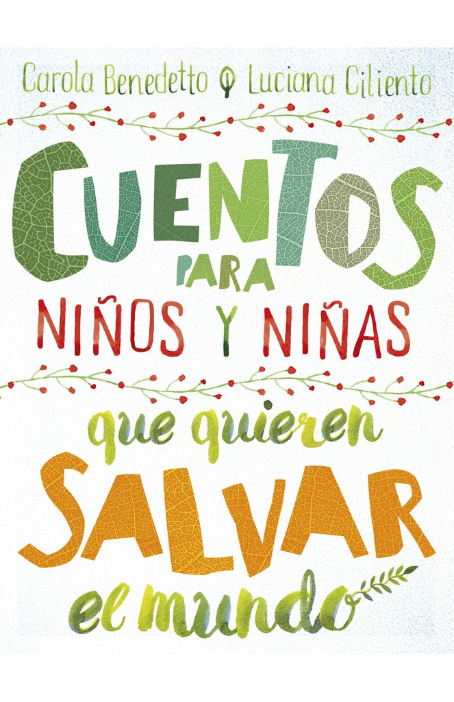 CUENTOS PARA NIÑOS Y NIÑAS QUE QUIEREN SALVAR ELMUNDO* | CAROLA BENEDETTO