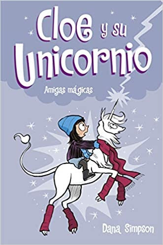 CLOE Y SU UNICORNIO 6 - AMIGAS MAGICAS *.. | DANA SIMPSON