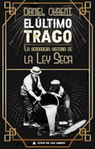 EL ULTIMO TRAGO  | DANIEL OKRENT