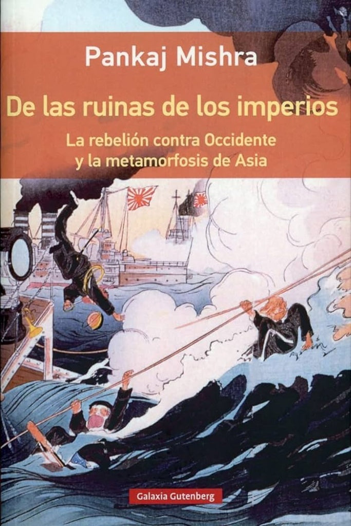 DE LAS RUINAS DE LOS IMPERIOS | Pankaj Mishra