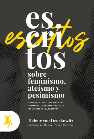 ESCRITOS SOBRE FEMINISMO, ATEISMO Y PESIMISMO.. | HELENE VON DRUSKOWITZ
