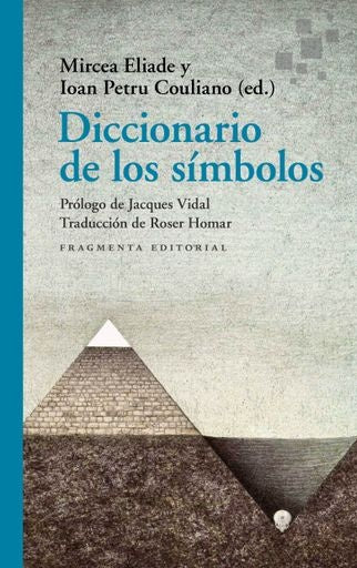 DICCIONARIO DE LOS SÍMBOLOS | Mircea Eliade