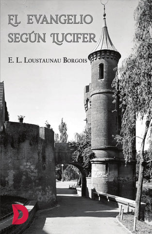 EL EVANGELIO SEGÚN LUCIFER.. | E. L.  Loustaunau Borgois