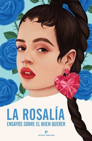 LA ROSALIA: ENSAYOS SOBRE EL BUEN QUERER..