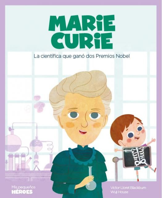 MARIE CURIE (MIS PEQUEÑOS HEROES ).. | Victor Lloret Blackburn