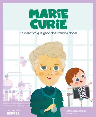 MARIE CURIE (MIS PEQUEÑOS HEROES ).. | Victor Lloret Blackburn