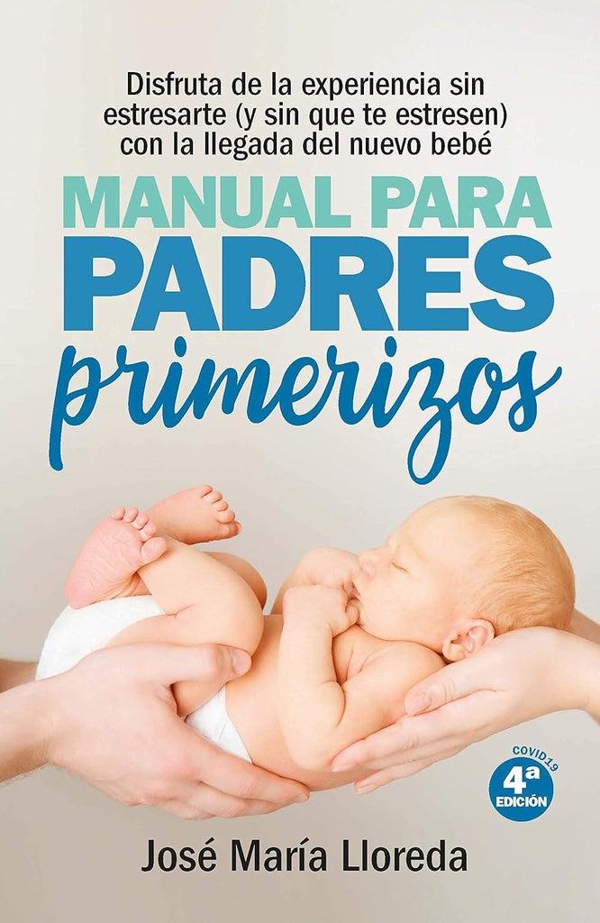 MANUAL PARA PADRES PRIMERIZOS  | José María Lloreda García