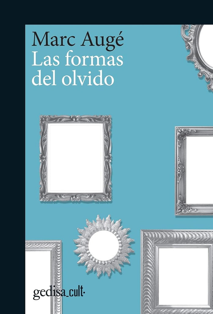 LAS FORMAS DEL OLVIDO.. | Marc Auge