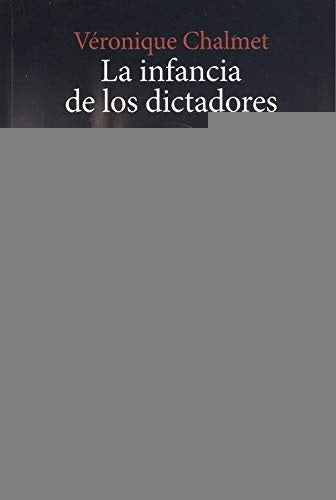 La infancia de los dictadores  | Véronique Chalmet