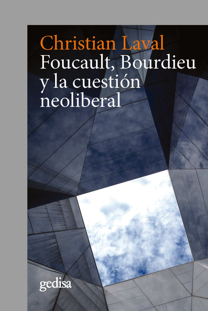 FOUCAULT, BOURDIEU Y LA CUESTIÓN NEOLIBERAL.. | Christian Laval