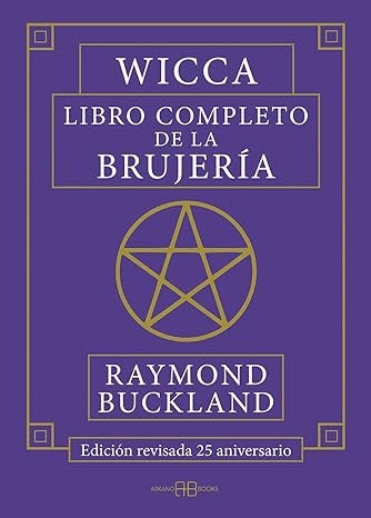 WICCA. LIBRO COMPLETO DE LA BRUJERIA.. | Raymond Buckland