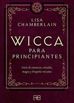 WICCA PARA PRINCIPIANTES*.. | Lisa Chamberlain