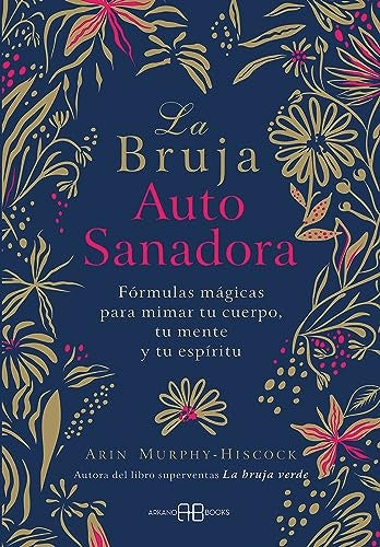 LA BRUJA AUTOSANADORA.. | ARIN MURPHY-HISCOCK