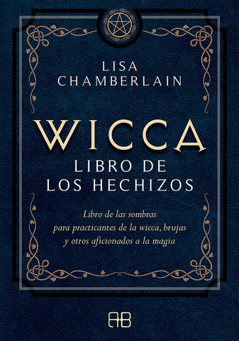 WICCA, LIBRO DE LOS HECHIZOS.. | Lisa Chamberlain