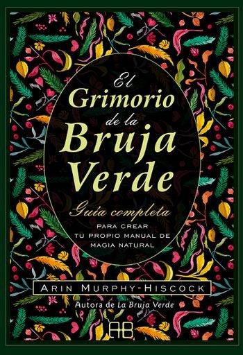 EL GRIMORIO DE LA BRUJA VERDE.. | ARIN MURPHY-HISCOCK