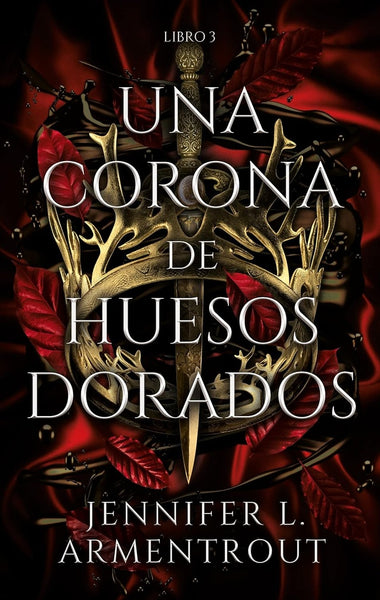 UNA CORONA DE HUESOS DORADOS* | JENNIFER L. ARMENTROUT
