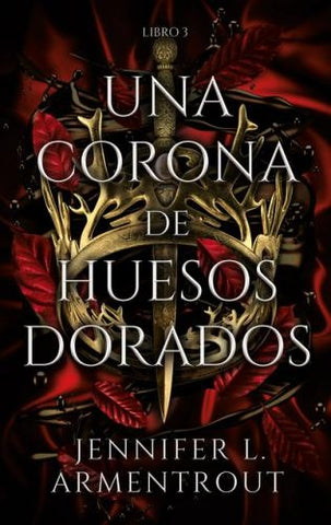 UNA CORONA DE HUESOS DORADOS*.. | JENNIFER L. ARMENTROUT