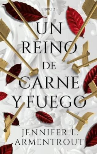 UN REINO DE CARNE Y FUEGO.. | JENNIFER L. ARMENTROUT