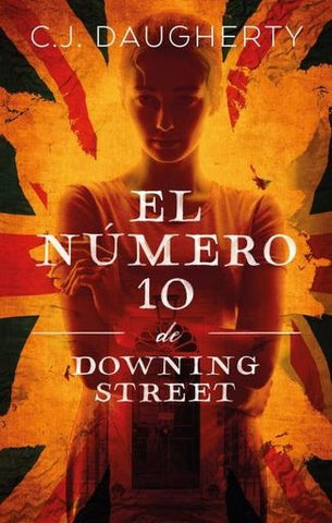 EL NÚMERO 10 DE DOWNING STREET.. | C.J Daugherty