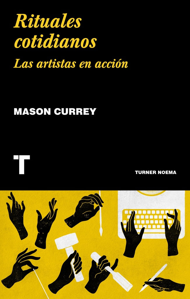 RITUALES COTIDIANOS: LAS ARTISTAS EN ACCION.. | MASON  CURREY